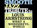 What A Wonderful World - Louis Armstrong Smooth ...