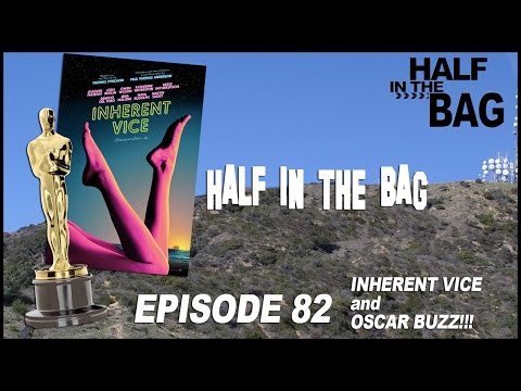 Half in the Bag Episode 82: Inherent Vice and Oscar Buzz