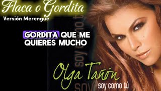 Flaca o Gordita Olga Tañón Versión Merengue
