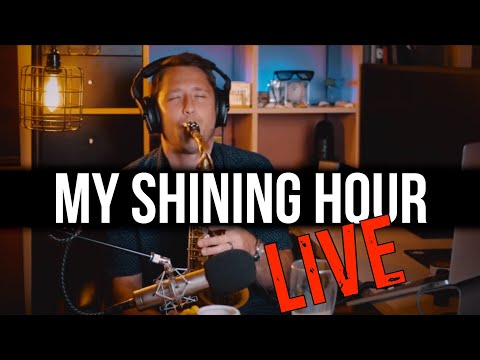 "My Shining Hour" from my Livestream!