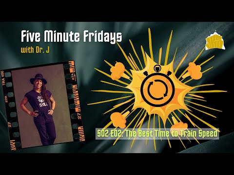 Five Minute Fridays S02 E02: Best Time to Train Speed / Speed Development