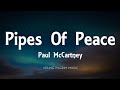 Paul McCartney - Pipes Of Peace (Lyrics)