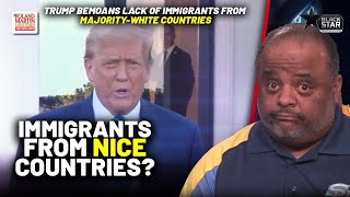 'He Does Not Want Black People': Trump Wants immigrants from 'NICE' Countries Like Denmark