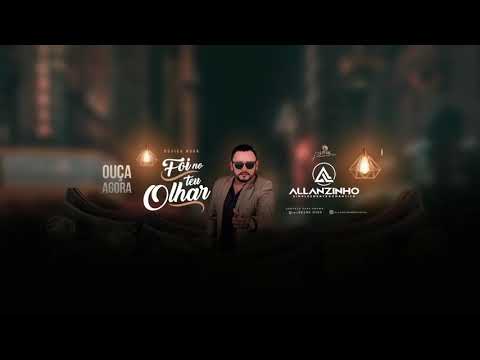 Allanzinho -Foi no teu olhar !