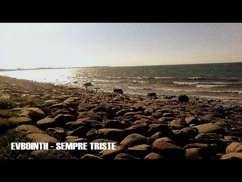 Evbointh - Sempre Triste (Demo)