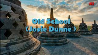 Josie Dunne - Old School (lyrics + real music)