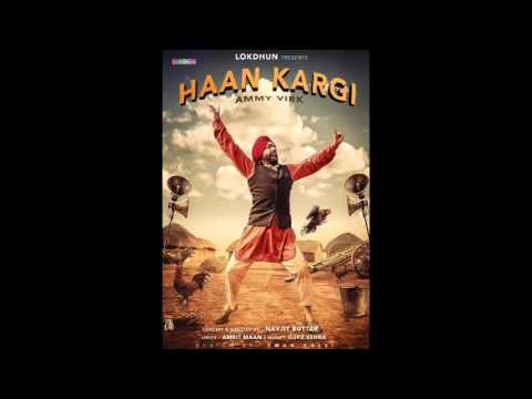 Ammy Virk - Haan Kargi  | New Punjabi Songs 2016
