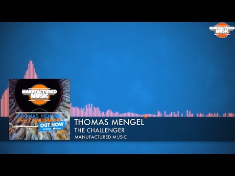 Thomas Mengel - The Challenger [Manufactured Music]