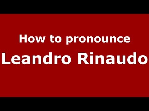 How to pronounce Leandro Rinaudo (Italian/Italy)  - PronounceNames.com