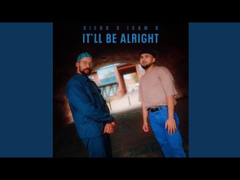 Siedd - It'll Be Alright (Lyrics) ft Isam B