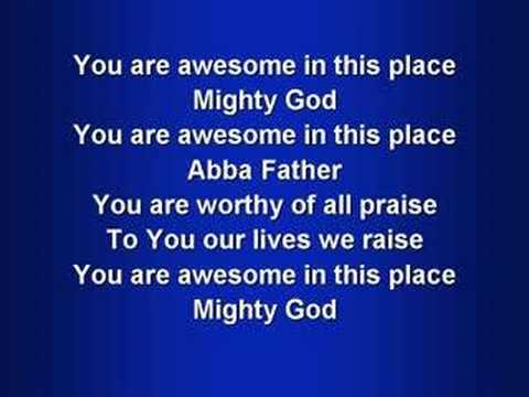Awesome in this Place - Worship - Faith
