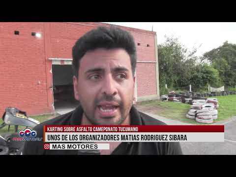 KARTING TUCUMANO SOBRE ASFALTO 2º FECHA REPORTAJE MATIAS RODRIGUEZ SIBARA