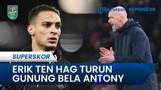 Semifinal Carabao Cup: Nottingham Forest Vs Man United, Erik ten Hag Turun Tangan Bela Antony