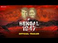 Bengal 1947 | Official Trailer | In Cinemas 29 March 2024