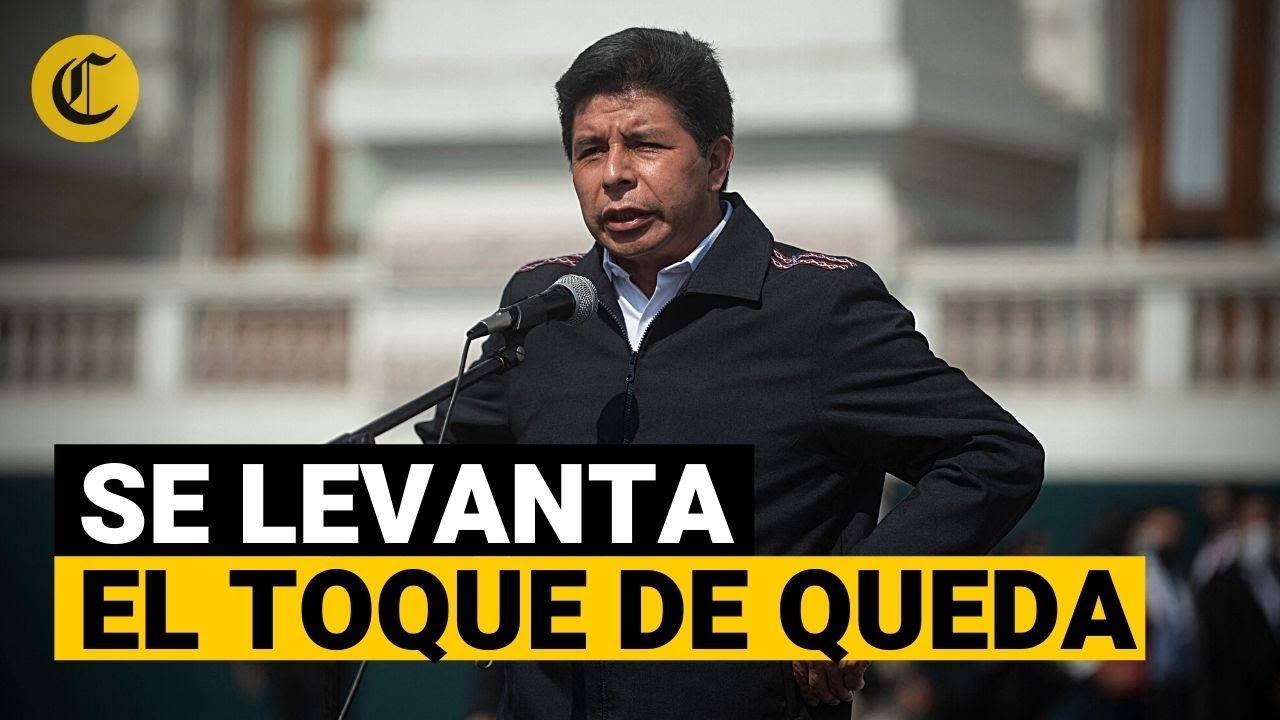 PEDRO CASTILLO deja SIN EFECTO el toque de queda en Lima y Callao