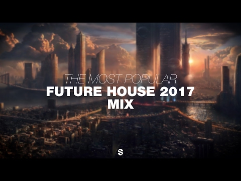 The Most Popular Future House 2017 Mix | February | Si Records | HD