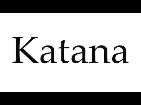 How to Pronounce Katana