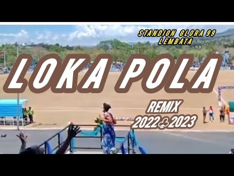 LOKA POLA REMIX 2022 ♧2023