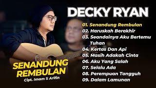 Download lagu Decky Ryan - SENANDUNG REMBULAN - HARUSKAH BERAKHIR || LAGU DANGDUT SLOW AKUSTIK TERPOPULER mp3