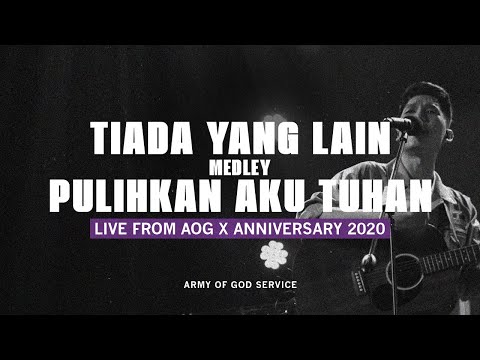 Tiada yang Lain medley Pulihkan Aku Tuhan | Live From AOG X Anniversary 2020 | Army of God Service