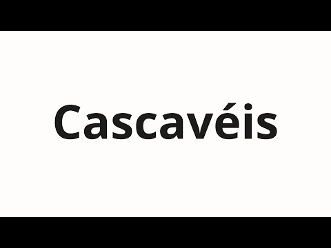 How to pronounce Cascavéis