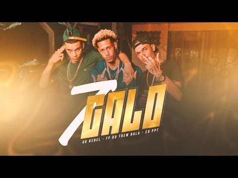 FP do Trem Bala, Eo Ppt e OG Bebel - 7 GALO ( Swag Beatz e SharkBeatz )