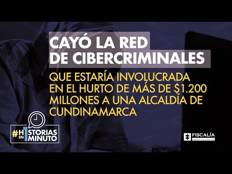 Cayó red de cibercriminales que estaría involucrada en hurto de más de $1.200 millones a alcaldía