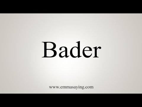 How To Say Bader