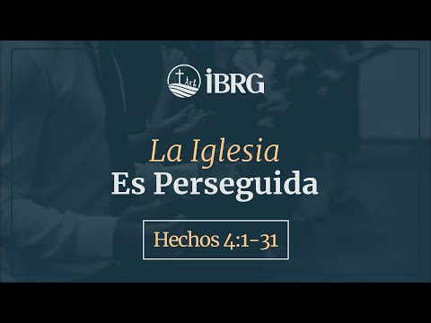 La Iglesia es Perseguida | Hechos 4:1-31 | Juan Marcos Wlasiuk