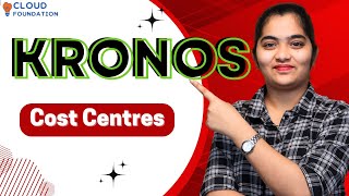 Kronos Cost Centers | Cost Centers of Kronos | Kronos tutorial | Kronos | Cloudfoundation