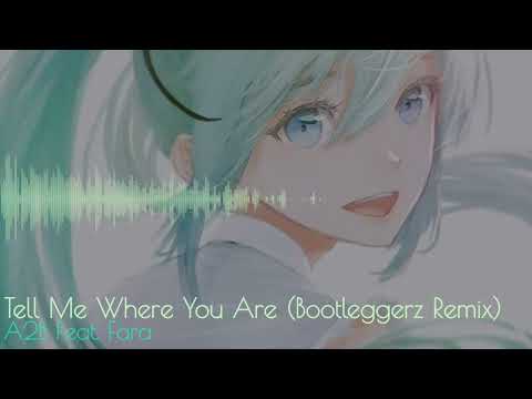 A2B Feat. Fara​ -​ Tell Me​ Where​ You​ Are​ (Bootleggerz​ Remix)​