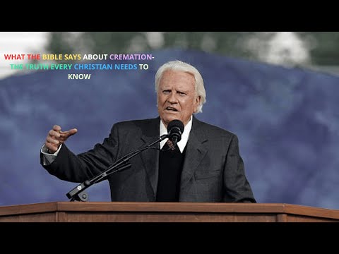 What The Bible Says About Cremation-The Truth Every Christian Needs To Know | Billy Graham #jesus