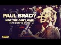 Paul Brady - Not The Only One (feat: Bonnie Raitt)