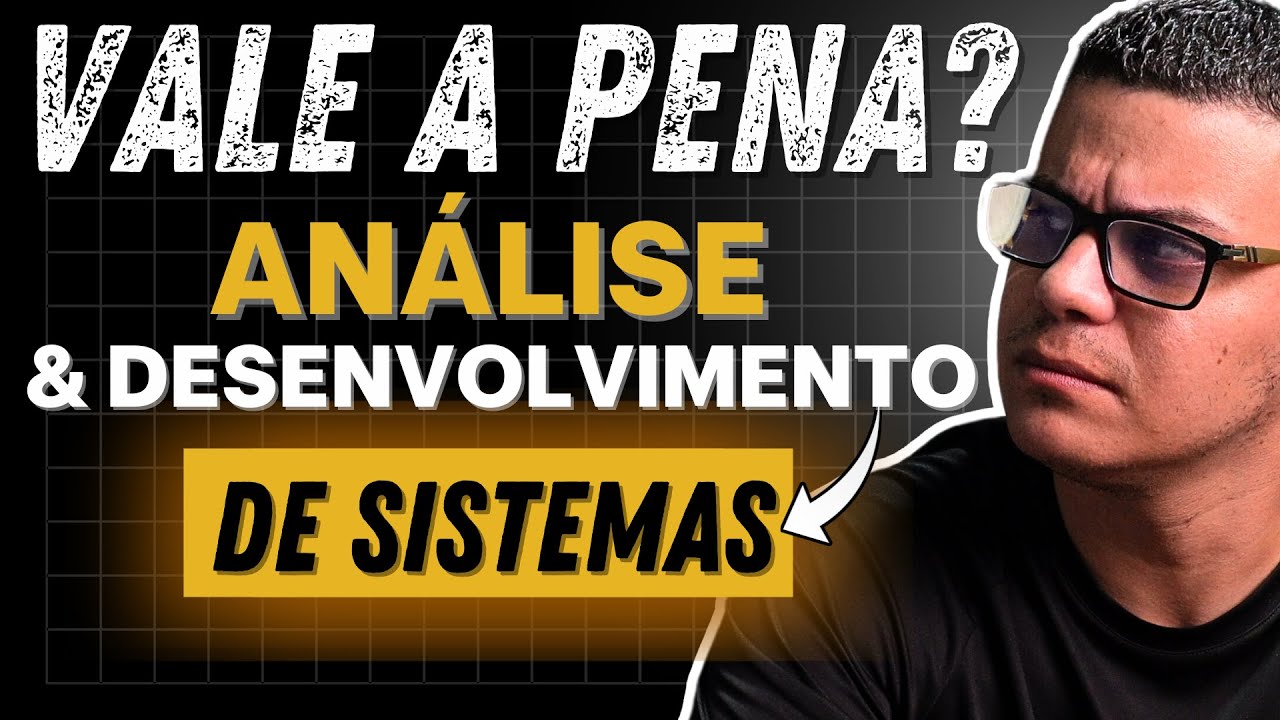 Vale a pena fazer Análise e Desenvolvimento de Sistemas?