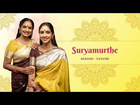 Suryamoorte - Sourashtram- Dikshitar | Ranjani - Gayatri
