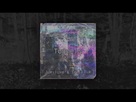 JUPILUXE - TUNNELS (Prod. TRE FLIP)