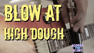 Blow At High Dough by Tragically Hip - Use a Mod Vape for a Slide?