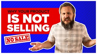How To Sell Products Online: Why Your Product Isn