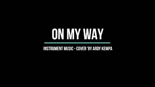 Download lagu ALAN WALKER - ON MY WAY (Instrument Music cover 'by Ardy Kempa) mp3 Download lagu ALAN WALKER - ON MY WAY (Instrument Music cover 'by Ardy Kempa) mp3
