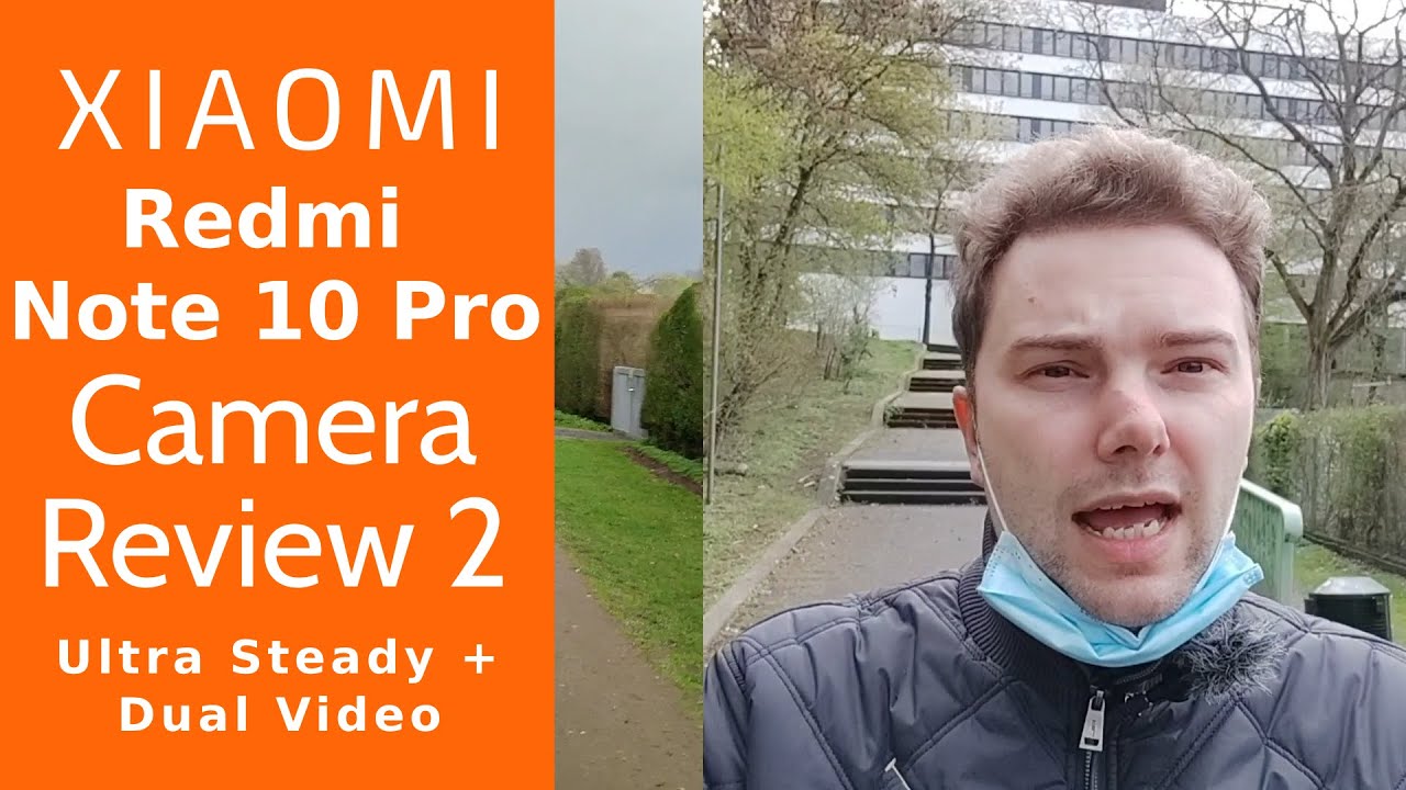 Xiaomi Redmi Note 10 Pro Camera Review Part 2 - Ultrasteady & Dual Video