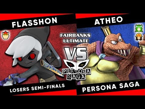 Fairbanks Persona Saga: Flasshon (TL, Bowser) vs Atheo (K Rool, Palu, PT) - SSBU Losers SemiFinals