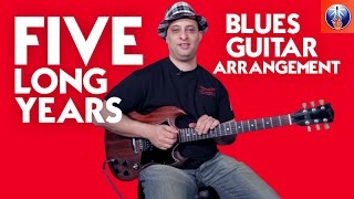 Five Long Years - Blues Guitar Arrangement