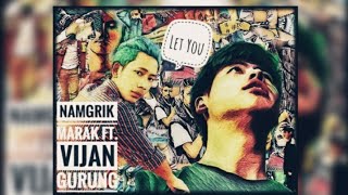 Namgrik Marak ft Vijan Gurung - Let You [Lyrics Video]