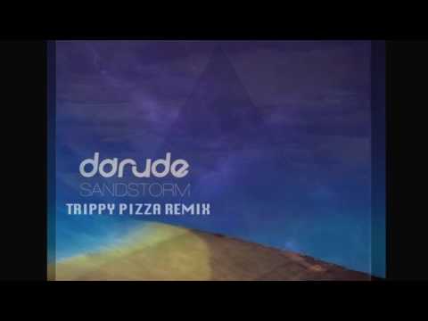 Darude - Sandstorm (TRIPPY PIZZA REMIX)
