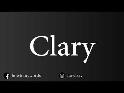 How To Pronounce Clary