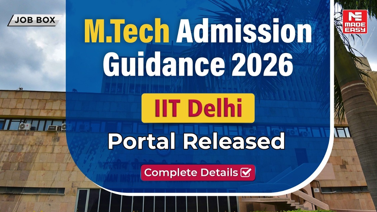 IIT Delhi M.Tech Admission 2026 Form Out | Complete Details | Eligibility, Fees, Dates, and More!