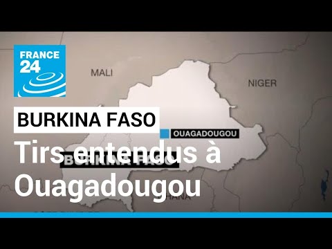 Burkina Faso : tirs entendus dans le quartier de la présidence à Ouagadougou • FRANCE 24
