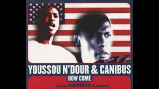 Youssou N&#39;Dour &amp; Canibus - How Come (Acapella)