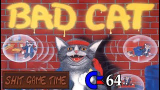 SHIT GAME TIME: BAD CAT (C64 - Contains Swearing!)