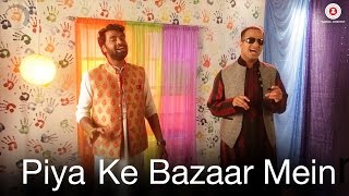 Piya Ke Baazar Mein Song | Jugpreet Bajwa & Sachin Kumar
